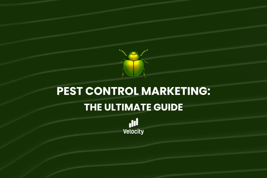 Pest Control Marketing The Ultimate Guide Velocity