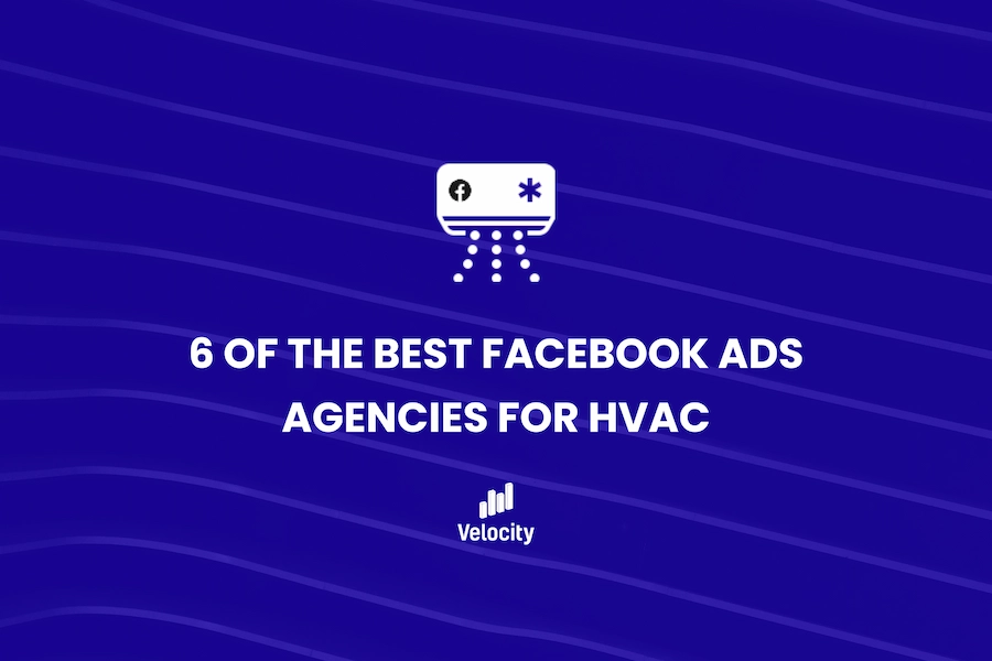 6 of the Best Facebook Ads Agencies for HVAC
