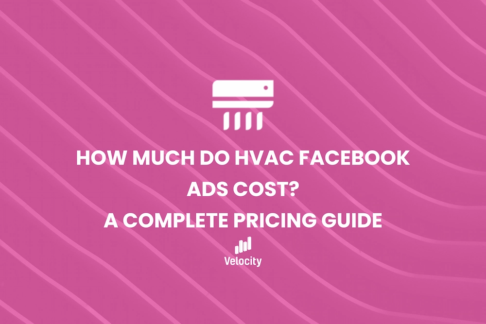 How Much Do HVAC Facebook Ads Cost? A Complete Pricing Guide