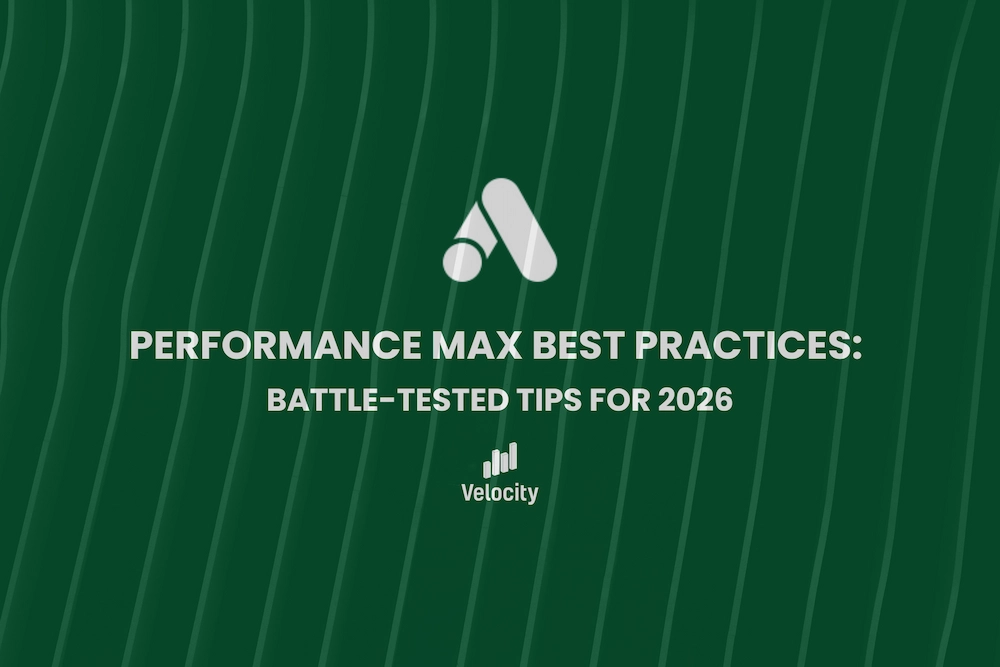 Performance Max Best Practices: Battle-Tested Tips for 2026
