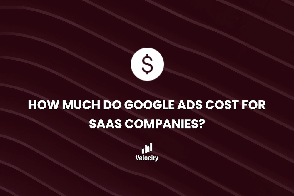 How Much Do Google Ads Cost for SaaS Companies?
